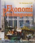 EKONOMI PEMBANGUNAN : Problematika dan Pendekatan