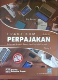 PRAKTIKUM PERPAJAKAN : INFORMASI UMUM, KASUS, DAN FORMULIR-FORMULIR (BUKU 1 SERI 11)