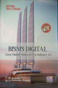 BISNIS DIGITAL : CARA MUDAH BISNIS DI ERA INDUSTRI 4.0