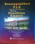 KONSEP DAN APLIKASI PLS (Partial Least Square) Untuk PENELITIAN EMPIRIS