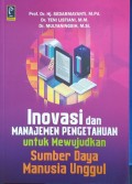 INOVASI DAN MANAJEMEN PENGETAHUAN UNTUK MEWUJUDKAN SUMBER DAYA MANUSIA UNGGUL