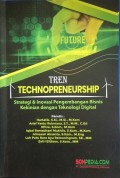 TREN TECHNOPRENEURSHIP : STRATEGI DAN INOVASI PENGEMBANGAN BISNIS KEKINIAN DENGAN TEKNOLOGI DIGITAL