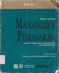 BUKU DUA : MANAJEMEN PEMASARAN : Analisis, Perencanaan, Implementasi dan Pengendalian