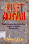 RISET AKUNTANSI : PANDUAN LENGKAP UNTUK MEMBUAT SKRIPSI BIDANG AKUNTANSI
