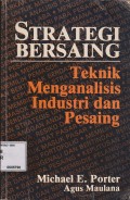 STRATEGI BERSAING : TEKNIK MENGANALISIS INDUSTRI DAN PESAING