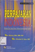 PERPAJAKAN INDONESIA : PEMBAHASAN SESUAI DENGAN KETENTUAN PELAKSANAAN PERUNDANG-UNDANGAN PERPAJAKAN