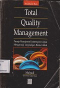 TOTAL QUALITY MANAGEMENT : PRINSIP MANAJEMEN KONTEMPORER UNTUK MENGARUNGI LINGKUNGAN BISNIS GLOBAL