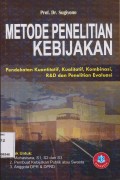 METODE PENELITIAN KEBIJAKAN : PENDEKATAN KUANTITATIF, KUALITATIF, KOMBINASI, R & D, DAN PENELITIAN EVALUASI