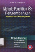 METODE PENELITIAN DAN PENGEMBANGAN: RESEARCH AND DEVELOPMENT UNTUK BIDANG PENDIDIKAN, MANAJEMEN, SOSIAL, TEKNIK