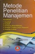 METODE PENELITIAN MANAJEMEN : PENDEKATAN KUANTITATIF, KUALITATIF, PENELITIAN TINDAKAN, PENELITIAN EVALUASI