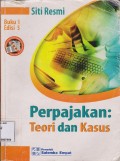 PERPAJAKAN : TEORI & KASUS BUKU 1