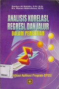 ANALISIS KORELASI, REGRESI, DAN JALUR DALAM PENELITIAN